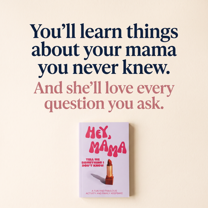 Hey, Mama! Tell Me Something I Don't Know Journal